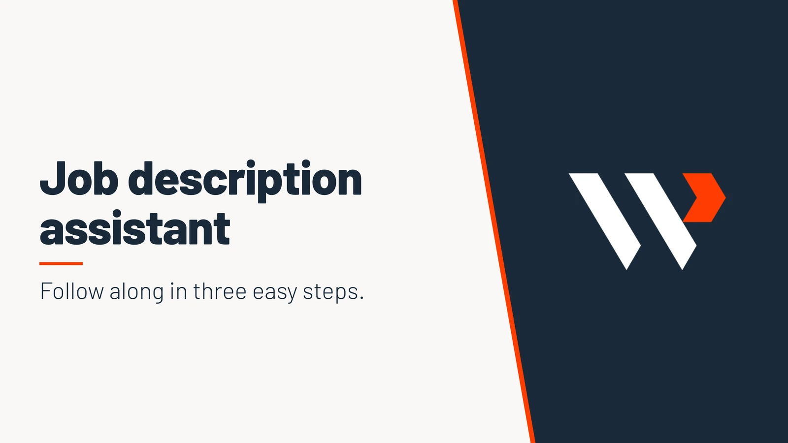 Job description assistant. Follow along in three easy steps.