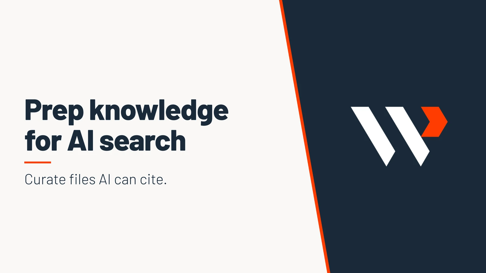 Prep knowledge for AI search. Curate files AI can cite.
