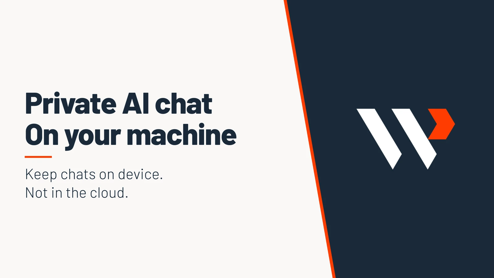 Private AI chat on your machine. Keep chats on device, not in the cloud.
